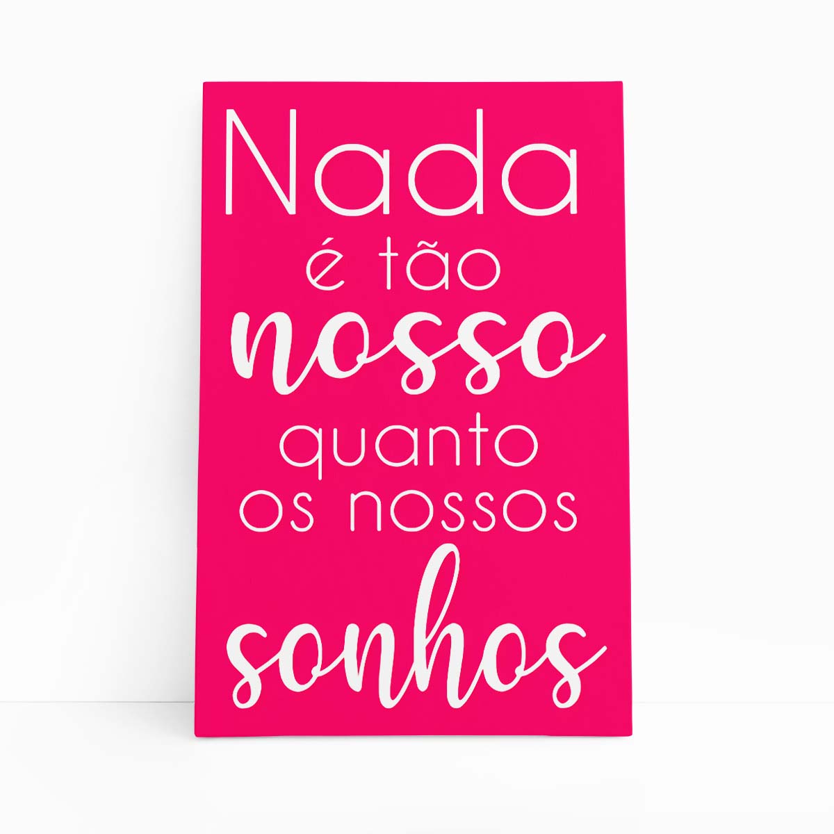 Nossos Sonhos Frase Rosa Decorativo Quadro Canvas