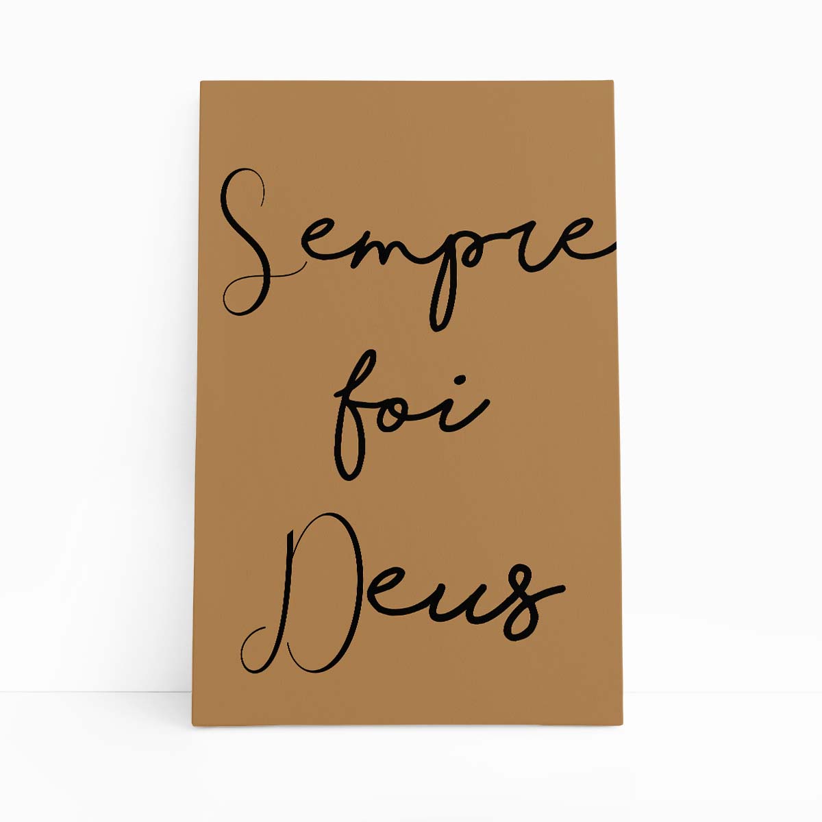 Sempre Foi Deus Frase Decorativo Arte Quadro Canvas