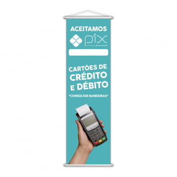Banner Aceitamos Pix Cartões Crédito e Débito Serviço 100x30cm