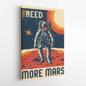 Quadro Astronauta Marte Need More Mars Canvas